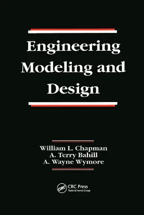 Chapman / Bahill / Wymore |  Engineering Modeling and Design | Buch |  Sack Fachmedien