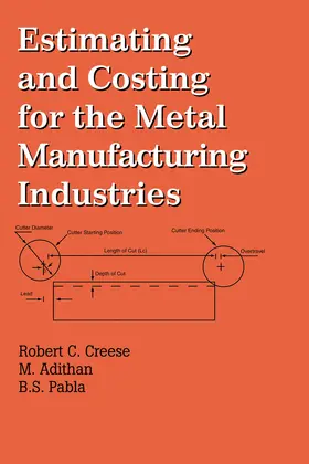 Creese / Adithan |  Estimating and Costing for the Metal Manufacturing Industries | Buch |  Sack Fachmedien