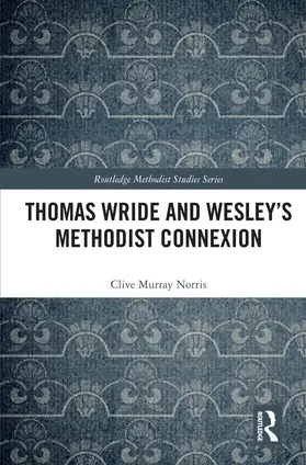 Norris |  Thomas Wride and Wesley's Methodist Connexion | Buch |  Sack Fachmedien