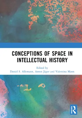 Allemann / Jäger / Mann |  Conceptions of Space in Intellectual History | Buch |  Sack Fachmedien