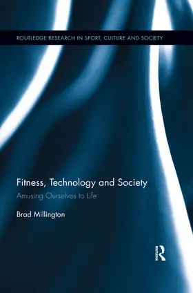 Millington |  Fitness, Technology and Society | Buch |  Sack Fachmedien