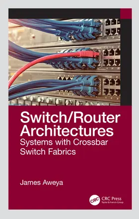 Aweya | Switch/Router Architectures | Buch | 978-0-367-40785-8 | www2.sack.de