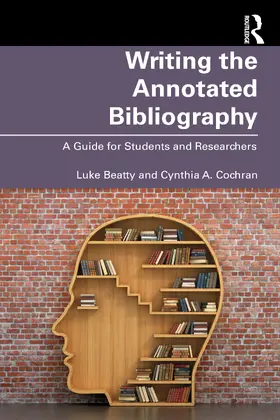 Beatty / Cochran |  Writing the Annotated Bibliography | Buch |  Sack Fachmedien