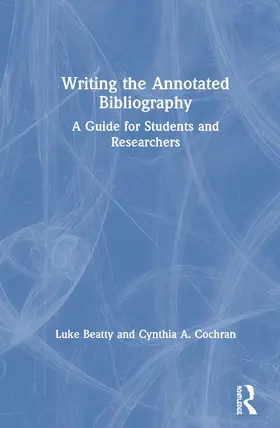 Beatty / Cochran |  Writing the Annotated Bibliography | Buch |  Sack Fachmedien