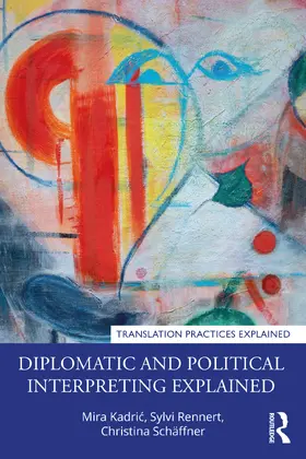 Kadri¿ / Kadric / Rennert | Diplomatic and Political Interpreting Explained | Buch | 978-0-367-40923-4 | sack.de