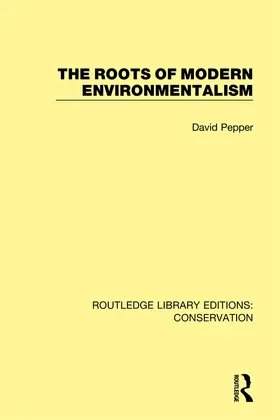 Pepper |  The Roots of Modern Environmentalism | Buch |  Sack Fachmedien