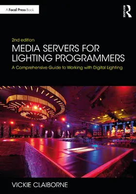 Claiborne |  Media Servers for Lighting Programmers | Buch |  Sack Fachmedien