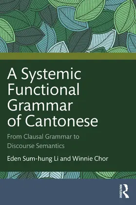 Li / Chor |  A Systemic Functional Grammar of Cantonese | Buch |  Sack Fachmedien