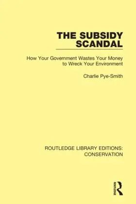 Pye-Smith |  The Subsidy Scandal | Buch |  Sack Fachmedien