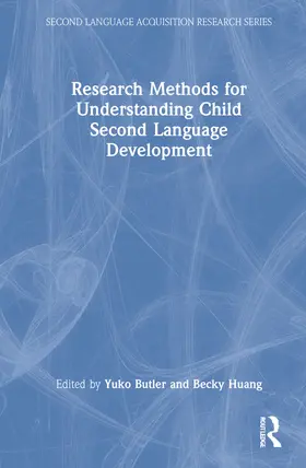 Butler / Huang |  Research Methods for Understanding Child Second Language Development | Buch |  Sack Fachmedien