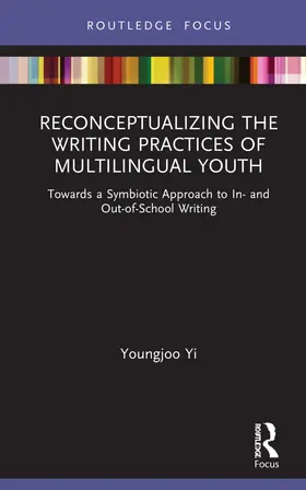 Yi |  Reconceptualizing the Writing Practices of Multilingual Youth | Buch |  Sack Fachmedien