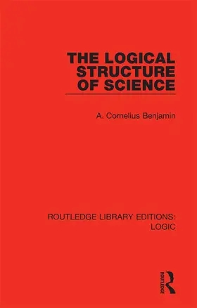 Benjamin |  The Logical Structure of Science | Buch |  Sack Fachmedien