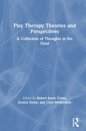 Grant / Stone / Mellenthin |  Play Therapy Theories and Perspectives | Buch |  Sack Fachmedien