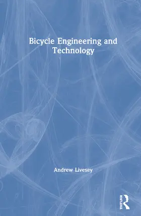 Livesey |  Bicycle Engineering and Technology | Buch |  Sack Fachmedien