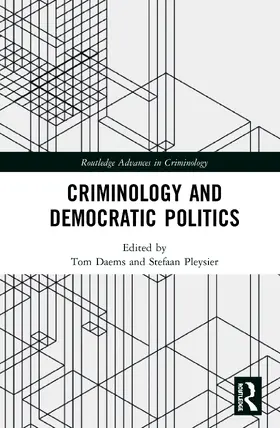 Daems / Pleysier |  Criminology and Democratic Politics | Buch |  Sack Fachmedien
