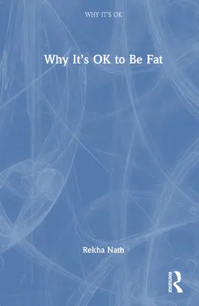 Nath |  Why It’s OK to Be Fat | Buch |  Sack Fachmedien
