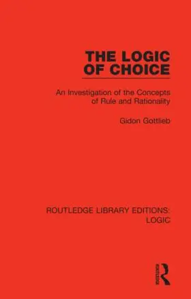 Gottlieb |  The Logic of Choice | Buch |  Sack Fachmedien