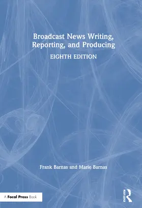 Barnas | Broadcast News Writing, Reporting, and Producing | Buch | 978-0-367-42739-9 | sack.de