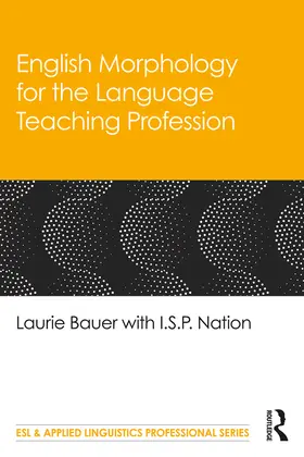 Bauer / Nation |  English Morphology for the Language Teaching Profession | Buch |  Sack Fachmedien