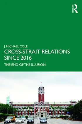 Cole | Cross-Strait Relations Since 2016 | Buch | 978-0-367-42849-5 | sack.de