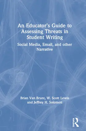 Van Brunt / Lewis / Solomon |  An Educator's Guide to Assessing Threats in Student Writing | Buch |  Sack Fachmedien