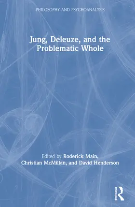 Main / McMillan / Henderson |  Jung, Deleuze, and the Problematic Whole | Buch |  Sack Fachmedien