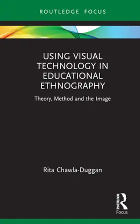 Chawla-Duggan |  Using Visual Technology in Educational Ethnography | Buch |  Sack Fachmedien