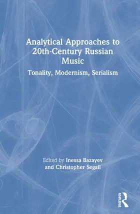 Bazayev / Segall |  Analytical Approaches to 20th-Century Russian Music | Buch |  Sack Fachmedien