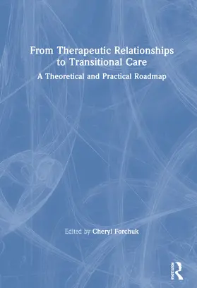 Forchuk |  From Therapeutic Relationships to Transitional Care | Buch |  Sack Fachmedien