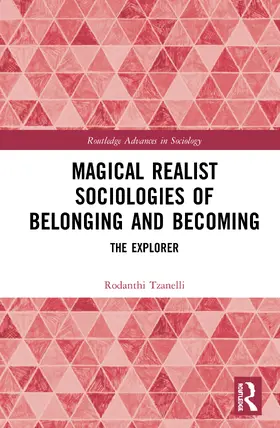 Tzanelli |  Magical Realist Sociologies of Belonging and Becoming | Buch |  Sack Fachmedien