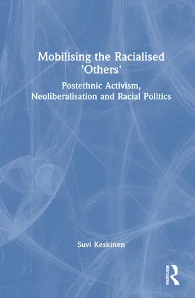Keskinen |  Mobilising the Racialised 'Others' | Buch |  Sack Fachmedien