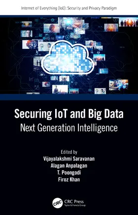 Saravanan / Anpalagan / Poongodi |  Securing IoT and Big Data | Buch |  Sack Fachmedien