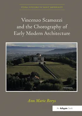Borys |  Vincenzo Scamozzi and the Chorography of Early Modern Architecture | Buch |  Sack Fachmedien