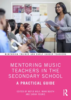 Wolf / Booth / Younie |  Mentoring Music Teachers in the Secondary School | Buch |  Sack Fachmedien