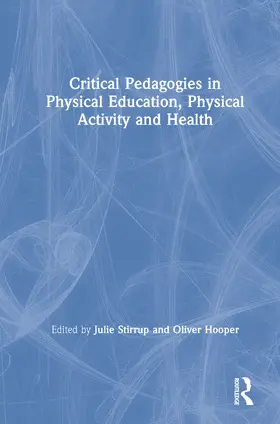 Stirrup / Hooper |  Critical Pedagogies in Physical Education, Physical Activity and Health | Buch |  Sack Fachmedien