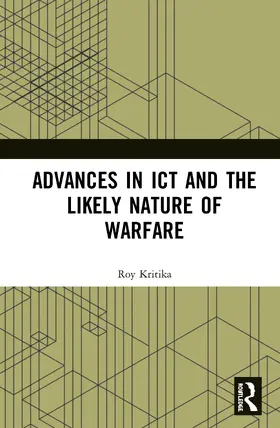 Roy |  Advances in ICT and the Likely Nature of Warfare | Buch |  Sack Fachmedien