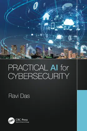 Das | Practical AI for Cybersecurity | Buch | 978-0-367-43715-2 | www2.sack.de