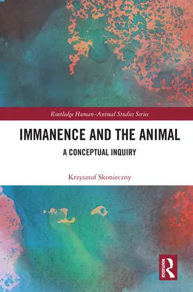 Skonieczny |  Immanence and the Animal | Buch |  Sack Fachmedien