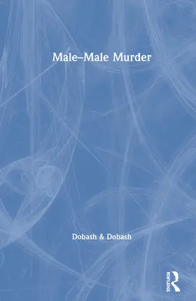 Dobash |  Male-Male Murder | Buch |  Sack Fachmedien