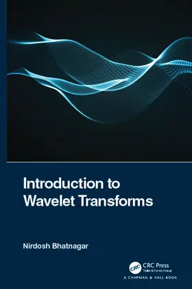 Bhatnagar |  Introduction to Wavelet Transforms | Buch |  Sack Fachmedien