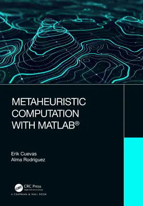 Cuevas / Rodriguez |  Metaheuristic Computation with MATLAB® | Buch |  Sack Fachmedien