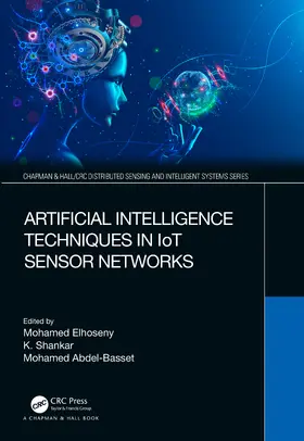 Elhoseny / Shankar / Abdel-Basset |  Artificial Intelligence Techniques in Iot Sensor Networks | Buch |  Sack Fachmedien