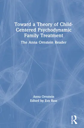 Ornstein / Rass |  Toward a Theory of Child-Centered Psychodynamic Family Treatment | Buch |  Sack Fachmedien