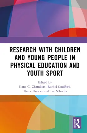Chambers / Sandford / Hooper |  Research with Children and Young People in Physical Education and Youth Sport | Buch |  Sack Fachmedien