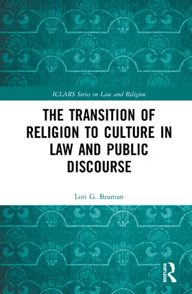 Beaman |  The Transition of Religion to Culture in Law and Public Discourse | Buch |  Sack Fachmedien