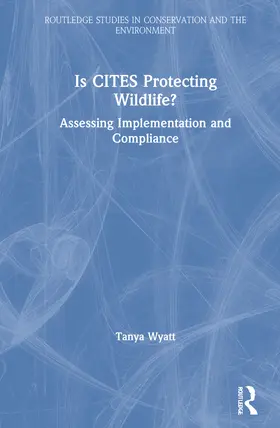 Wyatt |  Is CITES Protecting Wildlife? | Buch |  Sack Fachmedien