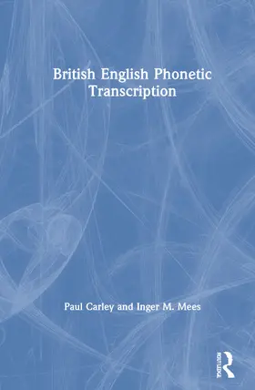 Carley / Mees | British English Phonetic Transcription | Buch | 978-0-367-44136-4 | sack.de