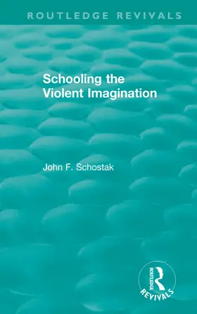 Schostak |  Schooling the Violent Imagination | Buch |  Sack Fachmedien