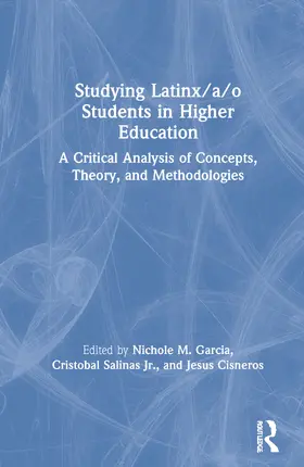Garcia / Salinas Jr / Cisneros |  Studying Latinx/a/o Students in Higher Education | Buch |  Sack Fachmedien