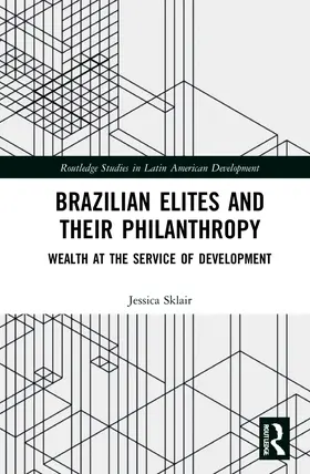Sklair |  Brazilian Elites and their Philanthropy | Buch |  Sack Fachmedien